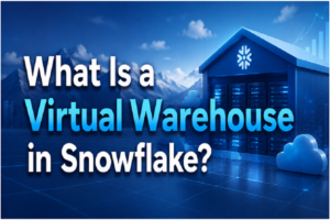 What Is a Virtual Warehouse in Snowflake?